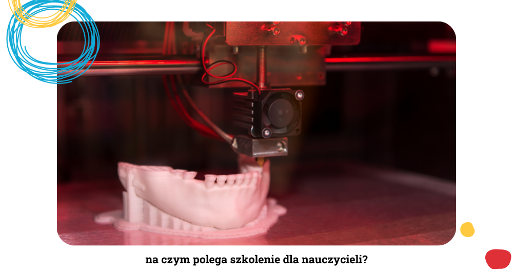 szkolenie dla nauczycieli druk 3D